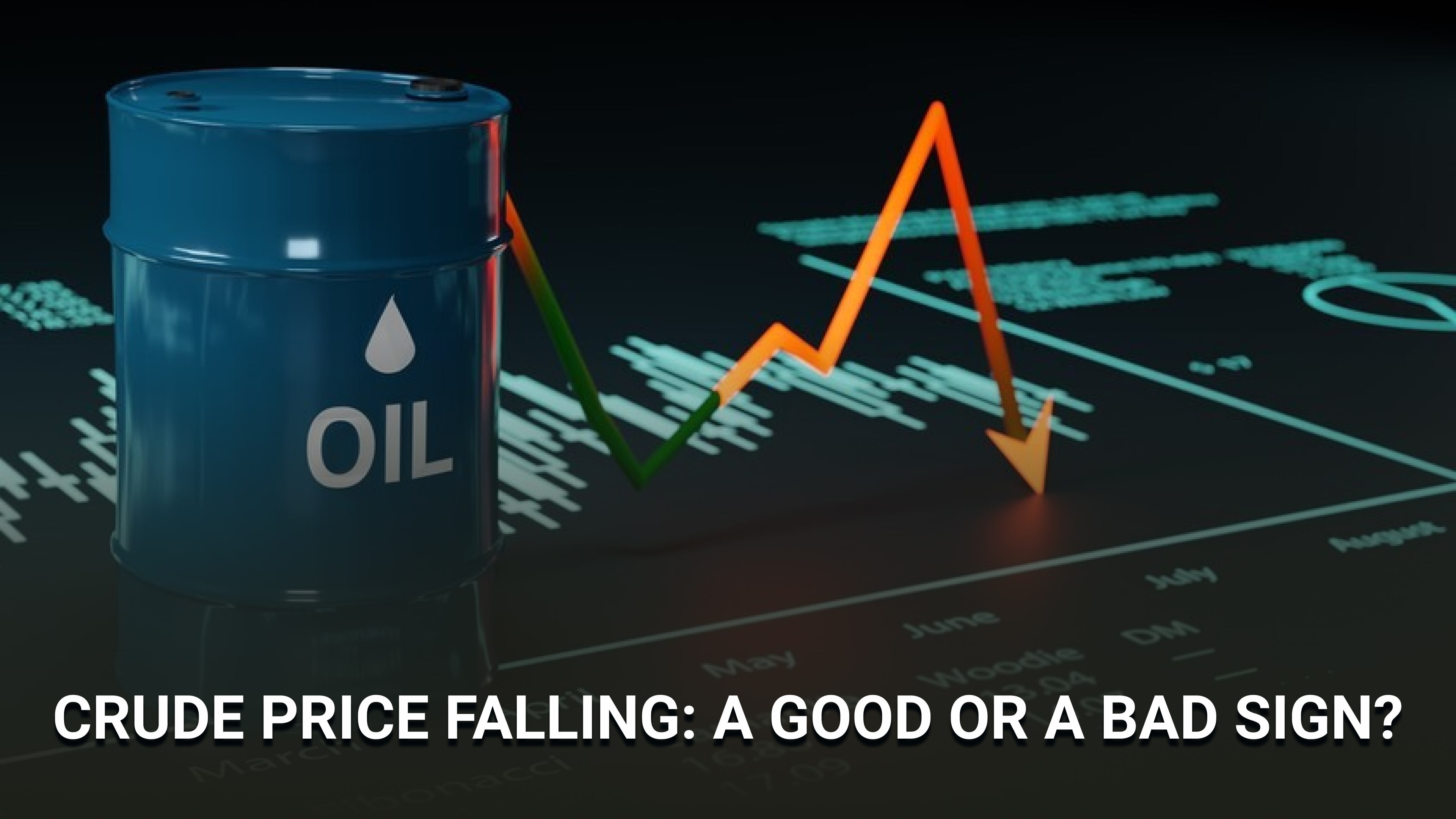 Crude price falling: a good or a bad sign?