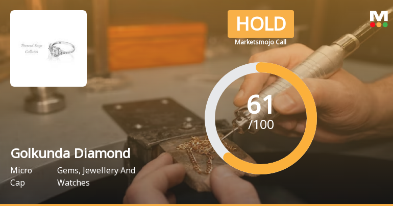 Golkunda Diamonds & Jewellery Ltd is Rated Hold