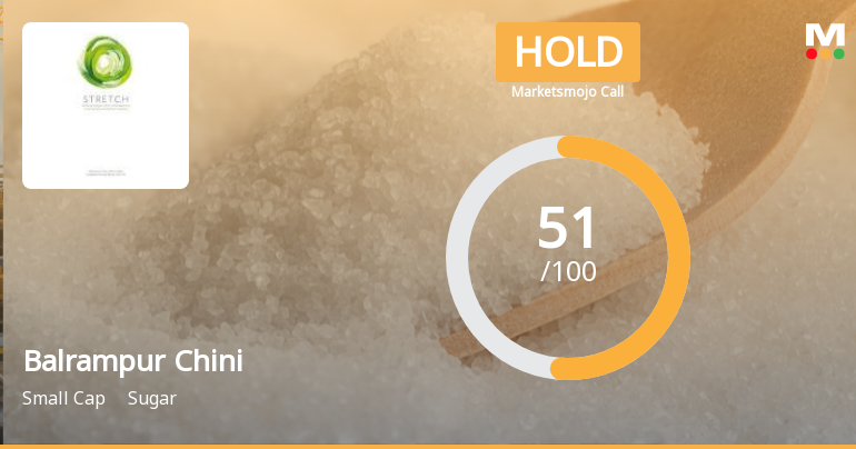 Balrampur Chini Mills Ltd Upgraded to Hold on Technical and Financial Improvements