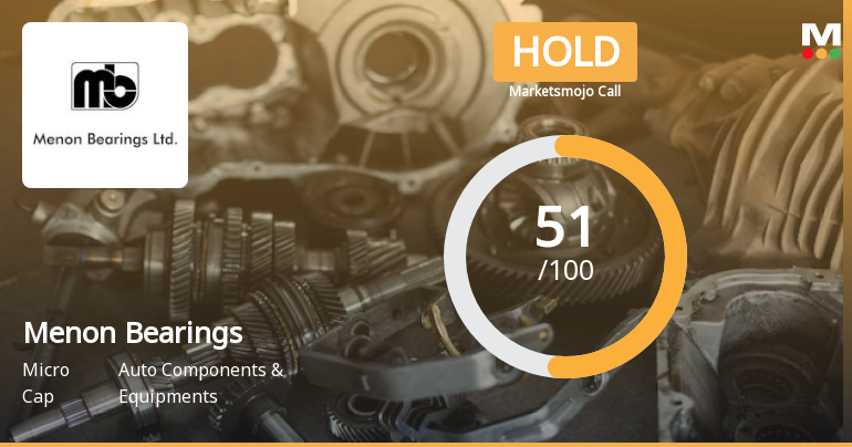 Menon Bearings Ltd Upgraded to Hold as Technicals Improve Despite Expensive Valuation