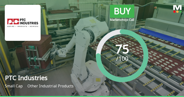 MarketsMOJO Upgrades PTC Industries Ltd to Buy on Strong Financial and Technical Performance