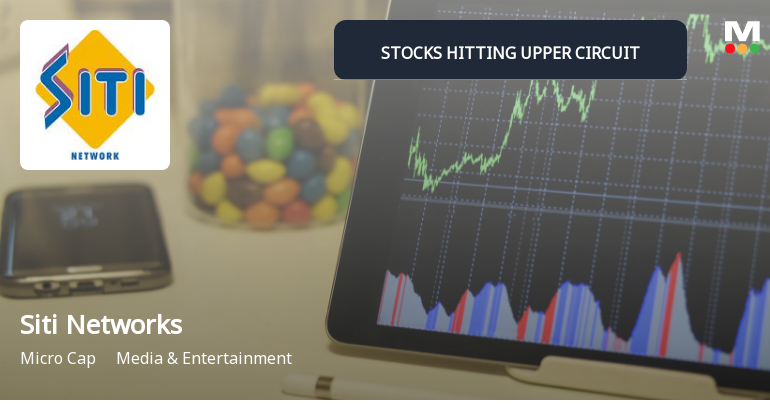 Siti Networks Ltd Locks at Upper Circuit With 3.57% Gain — Buyers Queue, Sellers Absent